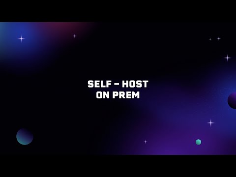 On Prem Self Hosted