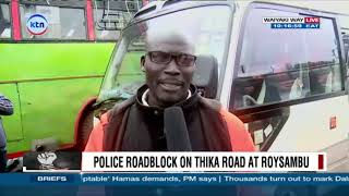 Heavy traffic along Waiyaki Way, roadblocks erected by police blocking access to certain areas