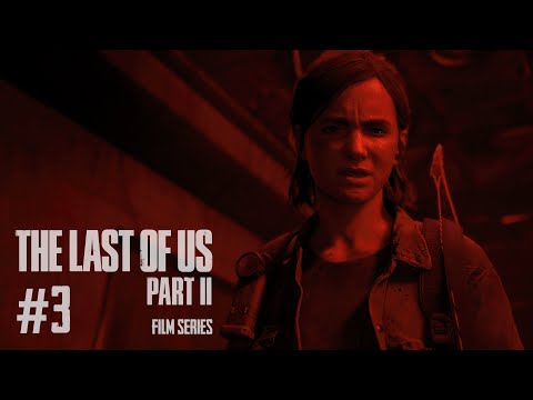 The Last of Us: Part II (Film Series - #3 of 6)