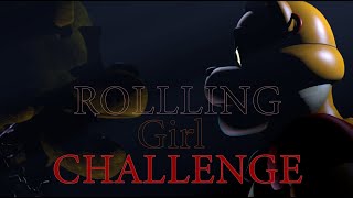 [SFM/FNAF/ CHALLENGE] Rolling girl Challenge #RoleYourStyle