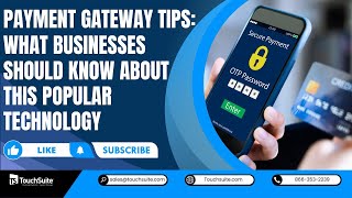 Payment Gateway Tips: What Businesses Should Know About This Popular Technology