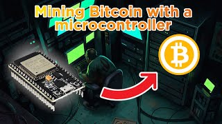HOW to MINE BITCOIN with a 5 BUCKS MICROCONTROLLER🤑 (ESP32) | #1