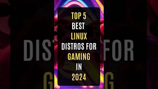 Top 5 Best Linux Distros for GAMING in 2024  #linux #gaming