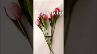 Easy Paper tulip flower...🌷#tulip #papercraft #aesthetic #homedecor #flowers #diycrafts #trending