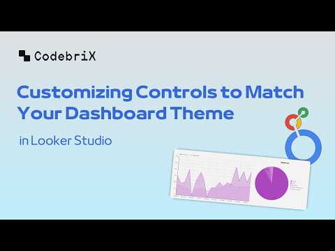 Customizing Controls to Match Your Dashboard Theme in Looker Studio
