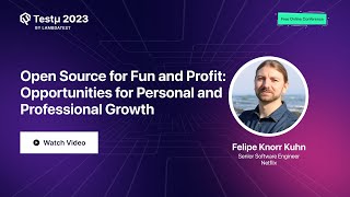 Open Source for Personal and Professional Growth | Felipe Knorr Kuhn | Testμ 2023 | LambdaTest