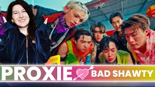 PROXIE - Bad Shawty | Official MV🍂Reaction