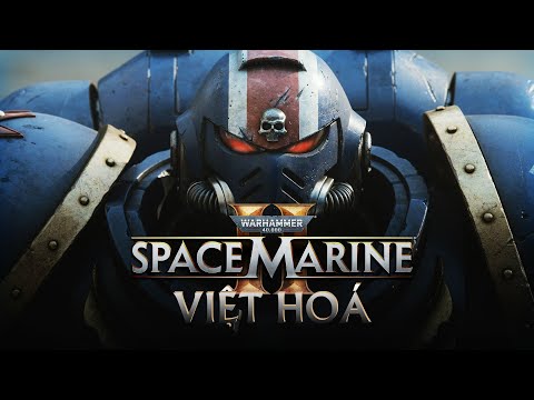 [ VIỆT HOÁ ] WARHAMMER 40K Space Marine 2 Full Cinematic