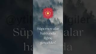Süpernovalar... #ilginç #ilginçbilgiler #ilginçolaylar #supernova #nova #evren #dünya #earth