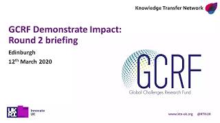 GCRF Demonstrate Impact Competition Briefing Round 2, 12th March 2020, Edinburgh