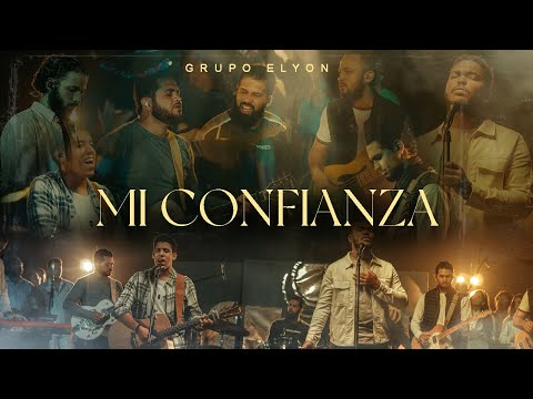 Grupo Elyon - Mi Confianza (Video Oficial)