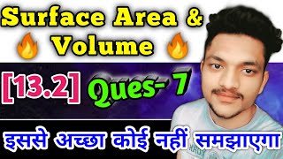 [Ex-13.2] Q-7 surface area and volume class10 maths