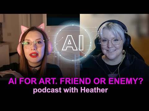 3D PODCAST | Heather Courage | AI for Art. Friend or Enemy?
