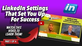LinkedIn Settings Are You Setting Yourself Up for Success | Linked Into Lead Generation | 150501