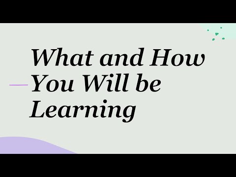 Who You Will Be Learning and How You Will Be Learning It