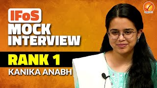 KANIKA ANABH Rank 1 IFoS Mock Interview