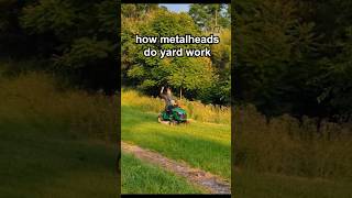 how Metalheads do yard work 🤘 #metal #metalhead #heavymetal #deathmetal