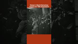 Women's March Galvanizes Support for 19th Amendment #marchhistory #womenshistorymonth