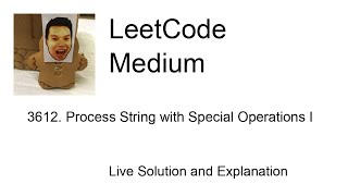 3612. Process String with Special Operations I (Leetcode Medium)