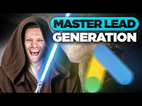Become A Google Ads Lead Generation Jedi Master (2025 Training)