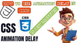 How to set an Animation-delay to CSS3 Keyframe Animation -  Mastering CSS Animation Delays
