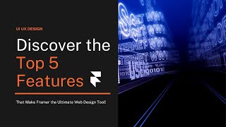 DesignDive360 | Framer no-code web design | Top 5 Features that make Framer the Web Design Tool | UI
