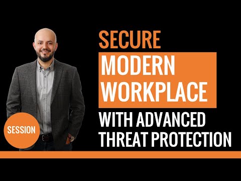 Secure Modern Workplace with Microsoft 365 Advanced Threat Protection