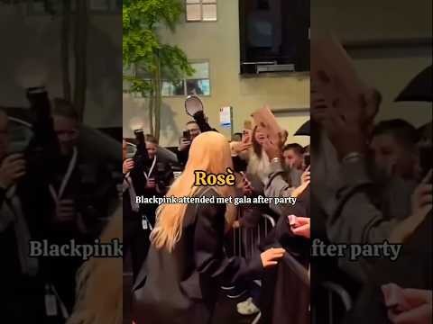 Blackpink rosè attended after party #shortsvideo #blackpinkshorts #parkchaeyoung #rosé #metgala