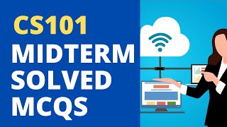 CS101 Midterm Preparation Solved MCQs