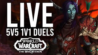 5V5 1V1 DUELS IN THE WAR WITHIN! NRING ME THE BEST OF EU! - WoW: The War Within (Livestream)
