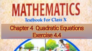 Exercise4.4 Chapter4  Quadratic Equations Class10th NCERT Book Solutions CBSE BOARD