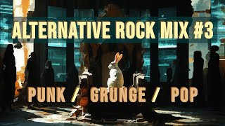Alternative Rock Mix #3 | Post-Grunge, Dark Pop, Punk | Gritty Vocals + Raw Instrumentals
