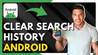 ✅ How To Clear Search History On Android - Full Guide
