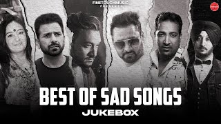 Best Of Sad Songs Jukebox | Hits Of Finetouch Music | Punjabi songs |  Audio Jukebox | Song