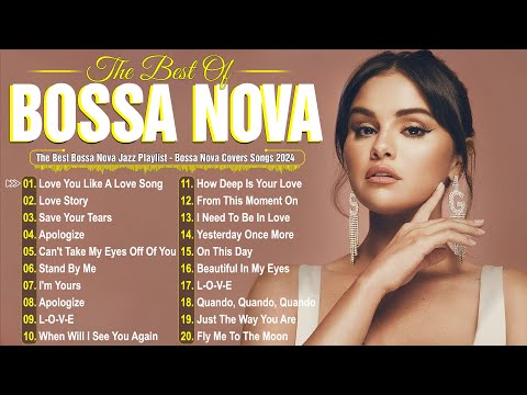 Bossa Nova Jazz Songs Collection 2024 🎶 Smooth Bossa Nova Covers Playlist 🎧