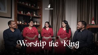 WORSHIP THE KING I CRESCENDO