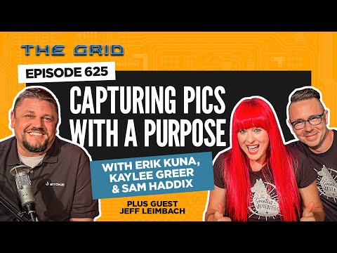 Capturing Pics With A Purpose w/Erik Kuna, Kaylee Greer, Sam Haddix & Jeff Leimbach | The Grid Ep625