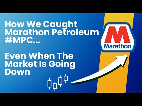 How We Caught Marathon Petroleum #MPC, Even When The Market Is Going Down