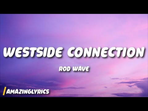 Rod Wave - Westside Connection