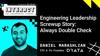 Engineering Screw Up Story - Always Double Check w/ Drata's Daniel Marashlian | INTERACT April 2022