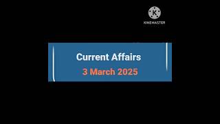 3 March Current Affairs 2025 #currentaffairstoday #currentaffairshindi