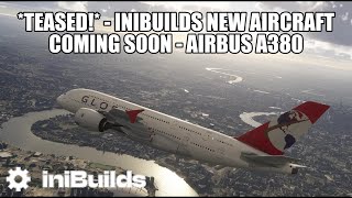 IniBuilds A380 for MSFS 2024 – The Superjumbo Is Coming!