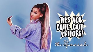 Tips for Cute Cut Editors!