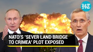 Big NATO provocation for Putin; Ukraine tasked to 'sever land bridge to Crimea' | Full Detail