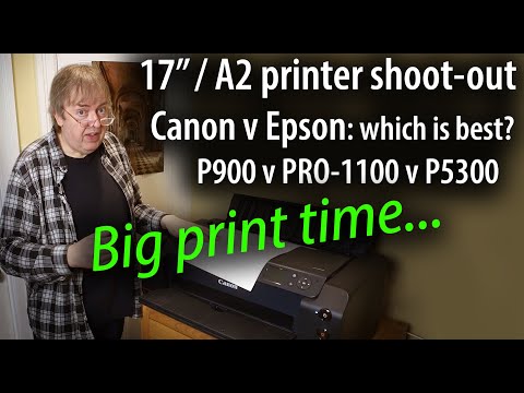 Epson vs Canon. What's the best 17 inch printer for you? P900 vs PRO-1100 vs P5300 [P5370]