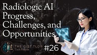 Radiologic AI Progress, Challenges, and Opportunities | TGP #26