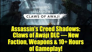 Assassin's Creed Shadows: Claws of Awaji DLC – New Faction, Weapons & 10+ Hours of Gameplay!