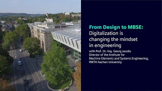 RWTH Aachen University - From design to MBSE with Prof. Dr.-Ing. Jacobs