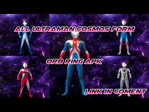 All Ultraman Cosmos Form! - Orb Ring Apk