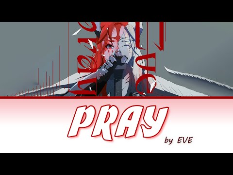 [Pray] - Eve | Lyrics (Romaji - English - kanji)